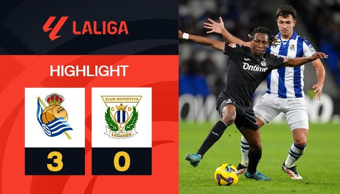 ผลบอล เรอัล โซเซียดัด พบ เลกาเนส 3-0 (24/02/2025) ไฮไลท์การแข่งขัน