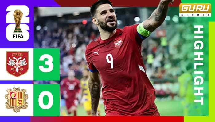 ผลบอล เซอร์เบีย พบ อันดอร์รา 3-0 (11/06/2025) ไฮไลท์การแข่งขัน ฟุตบอลโลกรอบคัดเลือก